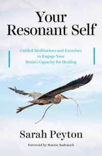 cover of the book Your Resonant Self: Guided Meditations and Exercises to Engage Your Brain's Capacity for Healing