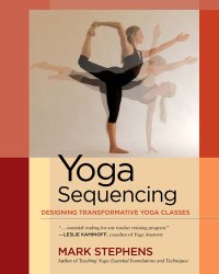 cover of the book Yoga Sequencing: Designing Transformative Yoga Classes