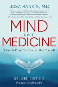 cover of the book Mind over medicine : scientific proof that you can heal yourself