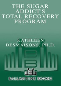 cover of the book The Sugar Addict's Total Recovery Program