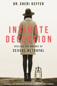 cover of the book Intimate Deception: Healing the Wounds of Sexual Betrayal