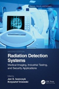 cover of the book Radiation Detection Systems: Medical Imaging, Industrial Testing and Security Applications