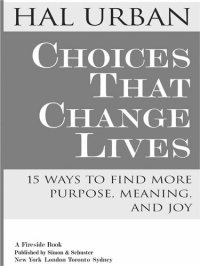 cover of the book Choices That Change Lives: 15 Ways to Find More Purpose, Meaning, and Joy