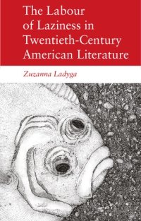 cover of the book The Labour of Laziness in Twentieth-Century American Literature