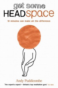 cover of the book Get Some Headspace: 10 minutes can make all the difference