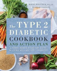 cover of the book The Type 2 Diabetic Cookbook & Action Plan: A Three-Month Kickstart Guide for Living Well with Type 2 Diabetes