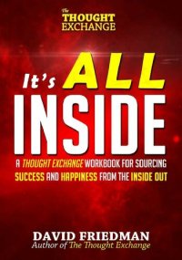 cover of the book It's All Inside: A Thought Exchange Workbook for Sourcing Success and Happiness From the Inside Out (The Thought Exchange)