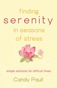 cover of the book Finding Serenity in Seasons of Stress: Simple Solutions for Difficult Times