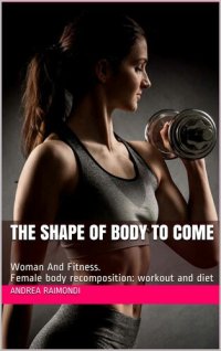 cover of the book WOMAN AND FITNESS: Female body recomposition: workout and diet