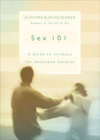 cover of the book Sex 101: A Guide to Intimacy for Newlywed Couples