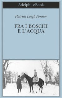 cover of the book Fra i boschi e l'acqua