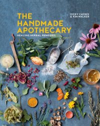 cover of the book The handmade apothecary : healing herbal remedies