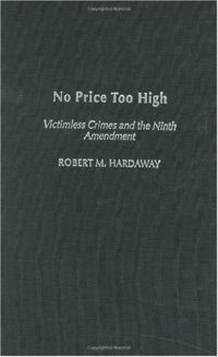 cover of the book No Price Too High: Victimless Crimes and the Ninth Amendment