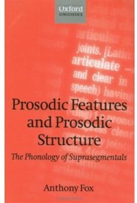 cover of the book Prosodic Features and Prosodic Structure: The Phonology of Suprasegmentals (Oxford Linguistics)