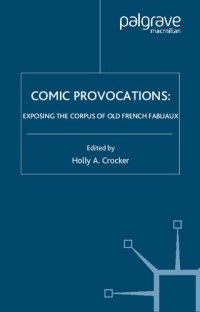 cover of the book Comic Provocations : Exposing the Corpus of Old French Fabliaux