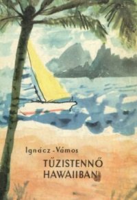 cover of the book Tűzistennő Hawaiiban