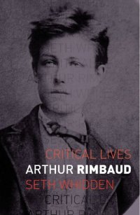 cover of the book Arthur Rimbaud (Critical Lives)