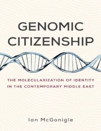 cover of the book Genomic Citizenship: The Molecularization of Identity in the Contemporary Middle East