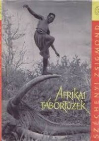 cover of the book Széchenyi Zsigmond - Afrikai tábortüzek