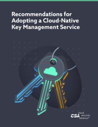 cover of the book Recommendations for Adopting a Cloud-Native Key Management Service