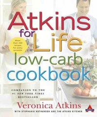 cover of the book Atkins for Life Low-Carb Cookbook: More than 250 Recipes for Every Occasion