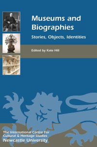 cover of the book Museums and Biographies: Stories, Objects, Identities