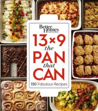 cover of the book Better Homes and Gardens 13x9 the Pan That Can: 150 Fabulous Recipes