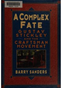 cover of the book A complex fate  Gustav Stickley and the Craftsman Movement