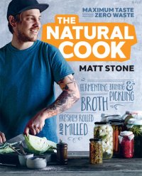 cover of the book The Natural Cook: Maximum Taste, Zero Waste