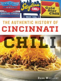 cover of the book The Authentic History of Cincinnati Chili