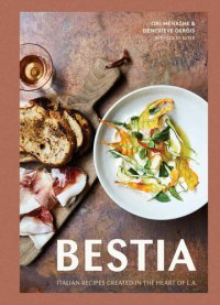 cover of the book Bestia: Italian Recipes Created in the Heart of L.A. [A Cookbook]