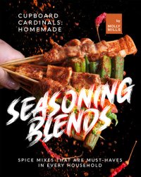 cover of the book Cupboard Cardinals: Homemade Seasoning Blends: Spice Mixes that are Must-Haves in Every Household