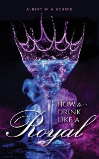 cover of the book How to Drink Like a Royal