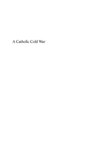 cover of the book A Catholic Cold War: Edmund A. Walsh, S.J., and the Politics of American Anticommunism