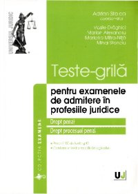 cover of the book Teste-grilă pentru examenele de admitere în profesiile juridice drept penal si drept procesual penal