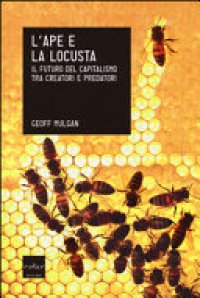 cover of the book L'ape e la locusta. Il futuro del capitalismo tra creatori e predatori