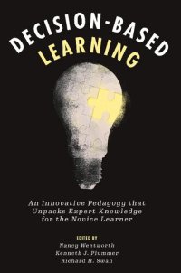 cover of the book Decision-Based Learning: An Innovative Pedagogy That Unpacks Expert Knowledge for the Novice Learner