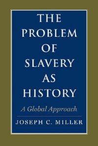 cover of the book The Problem of Slavery as History: A Global Approach