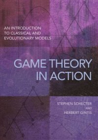 cover of the book Game Theory in Action: An Introduction to Classical and Evolutionary Models