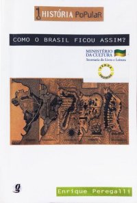 cover of the book Como o Brasil ficou assim? Formação das fronteiras e tratados dos limites