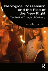 cover of the book Ideological Possession and the Rise of the New Right: The Political Thought of Carl Jung