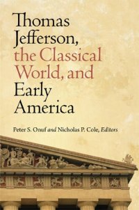 cover of the book Thomas Jefferson, the Classical World, and Early America