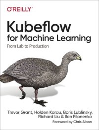 cover of the book Kubeflow for Machine Learning: From Lab to Production