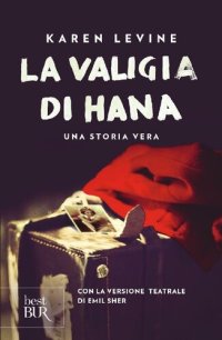 cover of the book La valigia di Hana. Una storia vera