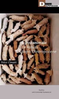 cover of the book Il postanimale. La natura dopo l'Antropocene