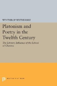 cover of the book Platonism and Poetry in the Twelfth Century: The Literary Influence of the School of Chartres