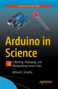 cover of the book Arduino in Science: Collecting, Displaying, and Manipulating Sensor Data