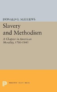 cover of the book Slavery and Methodism: A Chapter in American Morality, 1780-1845