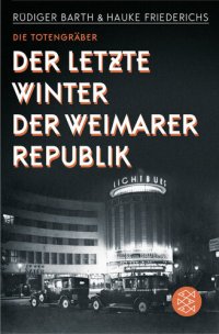 cover of the book Die Totengräber: Der letzte Winter der Weimarer Republik (German Edition)