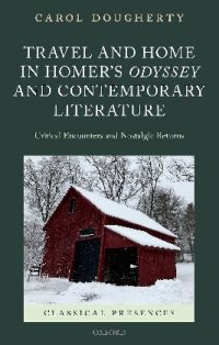 cover of the book Travel and Home in Homer's Odyssey and Contemporary Literature: Critical Encounters and Nostalgic Returns